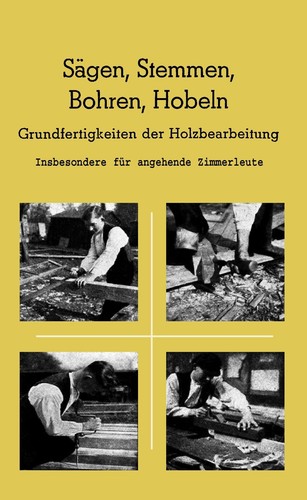 Bohren sägen stemmen hobeln - sägen,